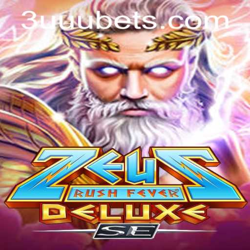 Discover the Thrills of ZeusRushFeverDeluxeSE with 3uuu