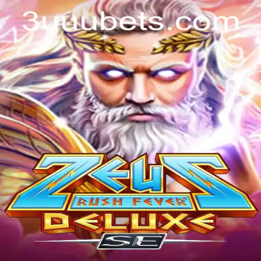 Discover the Thrills of ZeusRushFeverDeluxeSE with 3uuu